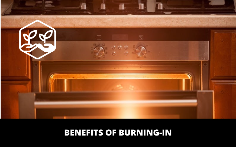Benefits of Burning-In