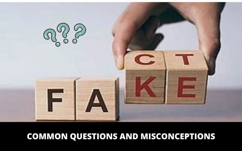 Common Questions and Misconceptions