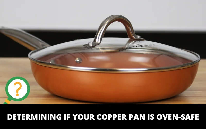 Determining if Your Copper Pan is Oven-Safe