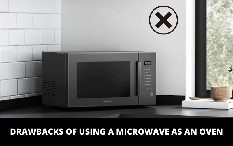 Drawbacks of Using a Microwave as an Oven