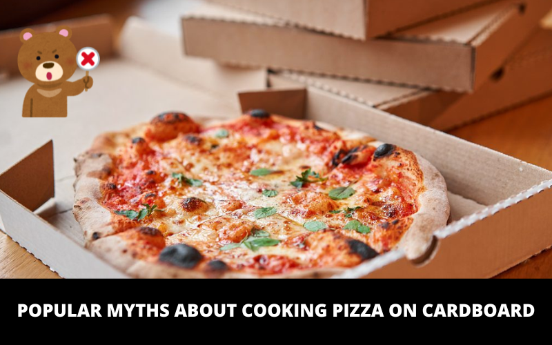 Popular Myths About Cooking Pizza on Cardboard