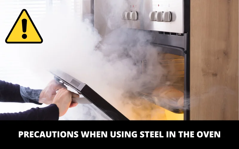Precautions When Using Steel in the Oven