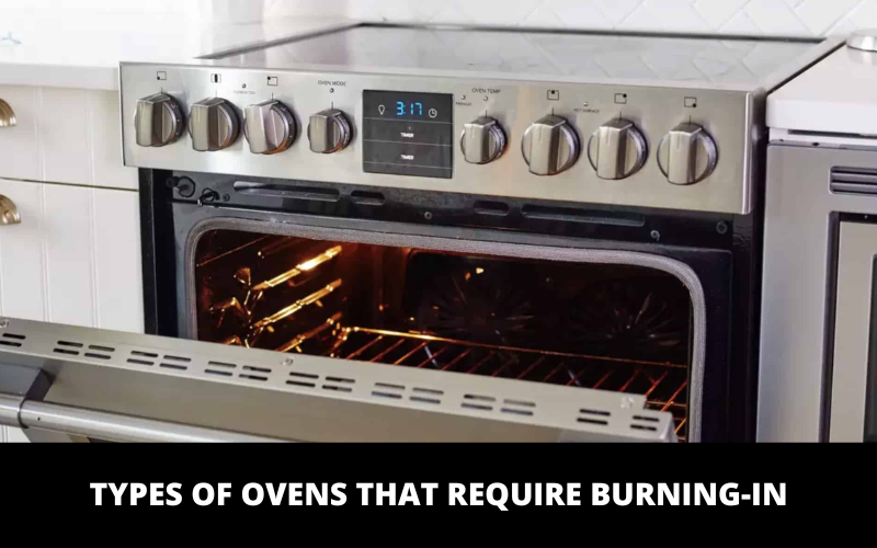 Types of Ovens that Require Burning-In