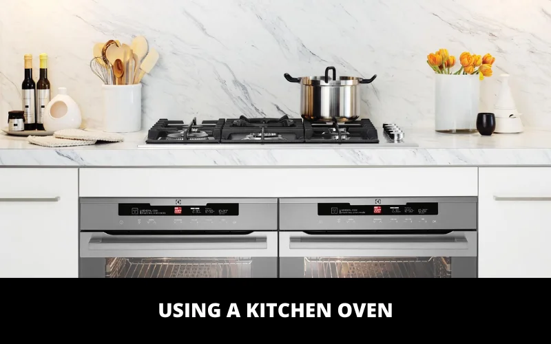 Using a Kitchen Oven